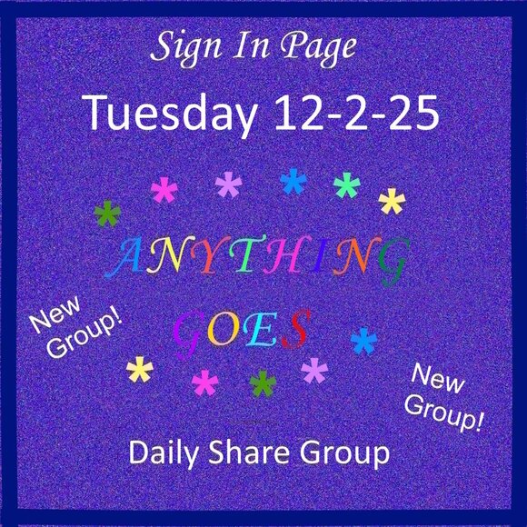 Tuesday 12-2-25 Anything Goes Share Group - Part One Sign In Page - Picture 1 of 10